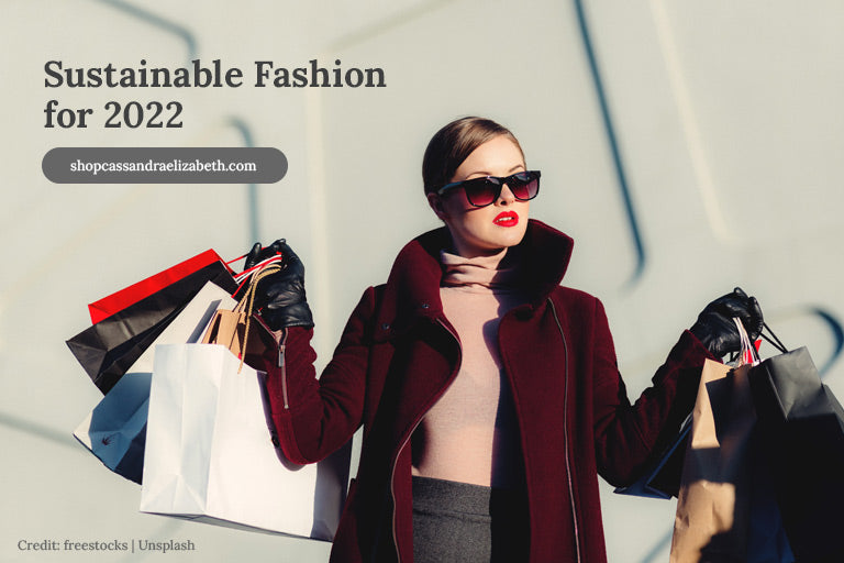 
          
            Sustainable Fashion for 2022
          
        